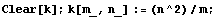 Clear[k] ; k[m_, n_] := (n^2)/m ;