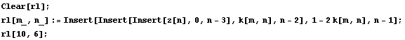Clear[rl] ; rl[m_, n_] := Insert[Insert[Insert[z[n], 0, n - 3], k[m, n], n - 2], 1 - 2 k[m, n], n - 1] ; rl[10, 6] ;