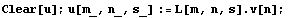 Clear[u] ; u[m_, n_, s_] := L[m, n, s] . v[n] ;