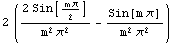 2 ((2 Sin[(m π)/2])/(m^2 π^2) - Sin[m π]/(m^2 π^2))