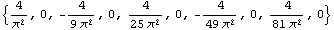 {4/π^2, 0, -4/(9 π^2), 0, 4/(25 π^2), 0, -4/(49 π^2), 0, 4/(81 π^2), 0}