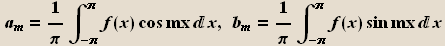  a_m = 1/  _ (-)^f(x) cos mx d x, b_m = 1/  _ (-)^f(x) sin mx d x