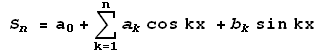 StyleBox[RowBox[{RowBox[{Cell[], Cell[TextData[Cell[BoxData[S  =]]]], a_0}], +, RowBox[{Undero ...                                                                                      k           k