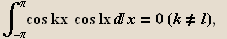  _ (-)^cos kx  cos lx d x = 0 (k  l), 