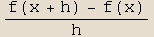 (f(x + h) - f(x))/h