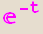 E^(-t)