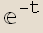 E^(-t)