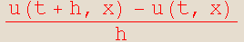 (u(t + h, x) - u(t, x))/h
