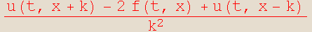 (u(t, x + k) - 2f(t, x) + u(t, x - k))/k^2